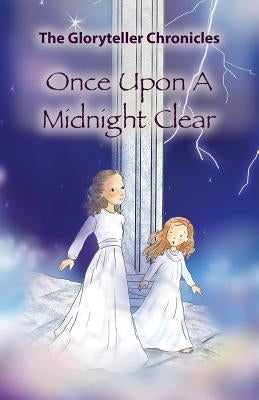 Once Upon A Midnight Clear by Gloryteller, The