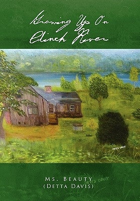 Growing Up on Clinch River by Beauty