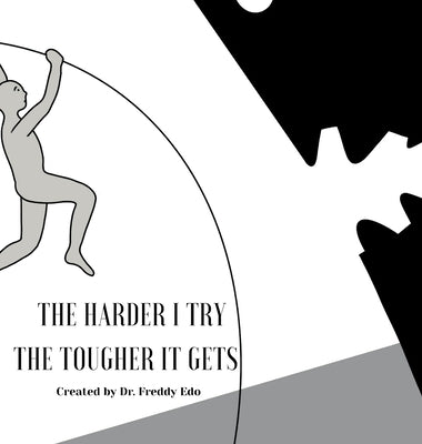 The Harder I Try The Tougher It Gets by Edo, Freddy