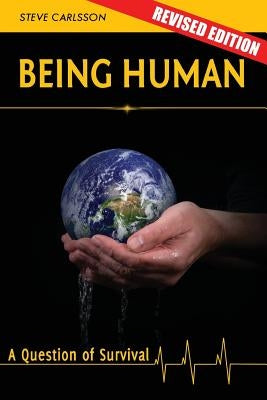 Being Human: A Question of Survival by Carlsson, Steve