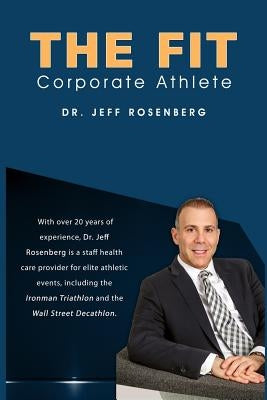 The Fit Corporate Athlete by Rosenberg, Jeff