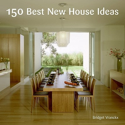 150 Best New House Ideas by Vranckx, Bridget