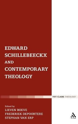 Edward Schillebeeckx and Contemporary Theology by Erp, Van Stephan