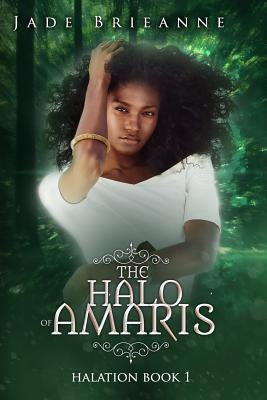 The Halo of Amaris by Brieanne, Jade