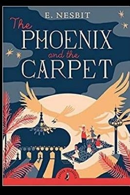 The Phoenix and the Carpet by Nesbit, E.