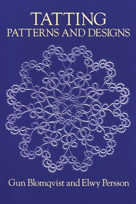 Tatting Patterns and Designs by Blomqvist, Gun