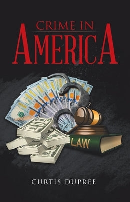 Crime in America by Dupree, Curtis