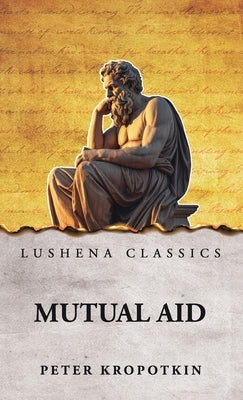 Mutual Aid by Peter Kropotkin
