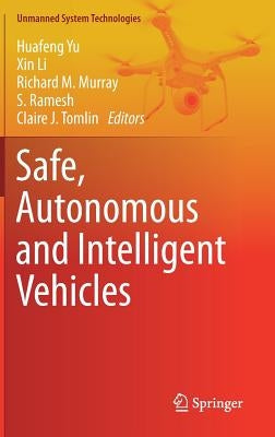 Safe, Autonomous and Intelligent Vehicles by Yu, Huafeng