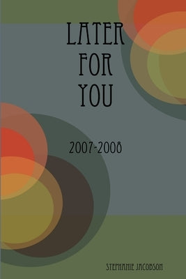 Later For You by Jacobson, Stephanie