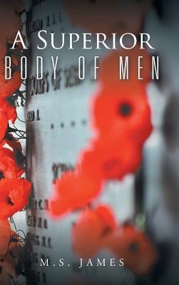 A Superior Body of Men by M. S. James