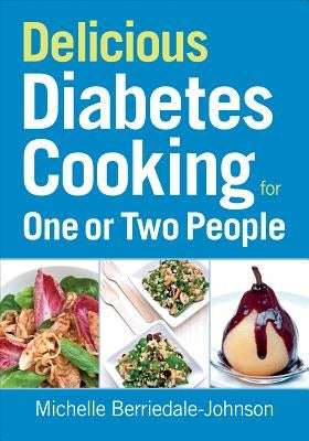 Delicious Diabetes Cooking for One or Two People by Berriedale-Johnson, Michelle