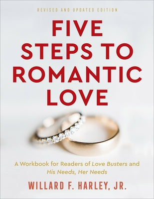 Five Steps to Romantic Love by Harley, Willard F., Jr.