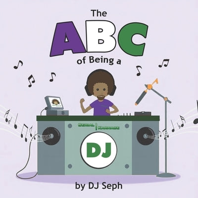 The ABC of being a DJ: Children's learning and music education book for 2-7 year olds with handwriting practice and hidden items by Seph