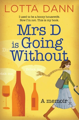Mrs D Is Going Without: A Memoir by Dann, Lotta