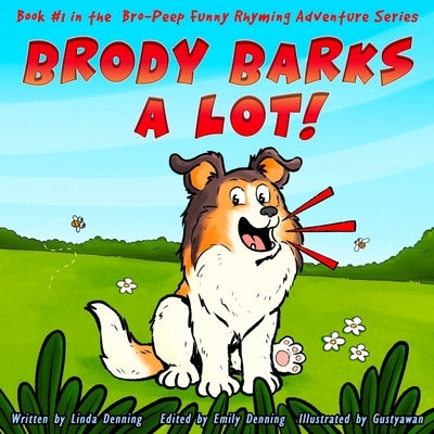 Brody Barks a Lot! by Denning, Emily