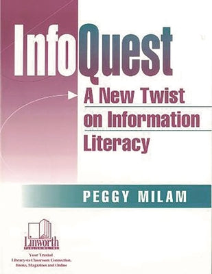 Infoquest: A New Twist on Information Literacy by Creighton, Peggy
