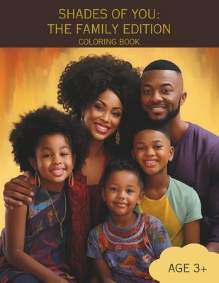 Shades of You: THE FAMILY EDITION COLORING BOOK: A Coloring Book of an African-American Family by Johnson, Kallana L.