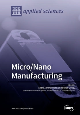 Micro/Nano Manufacturing by Zimmermann, André