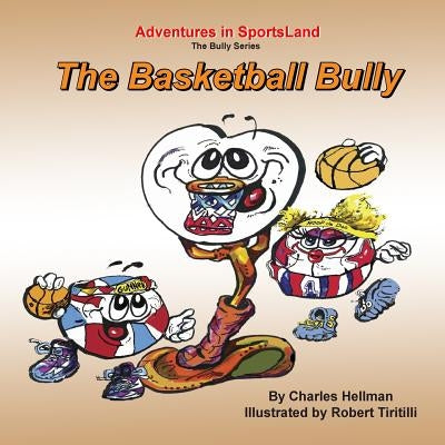 The Basketball Bully by Tiritilli, Robert A.