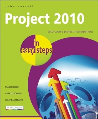 Project 2010 in Easy Steps by Carroll, John