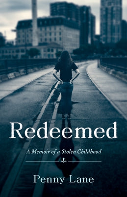 Redeemed: A Memoir of a Stolen Childhood by Lane, Penny