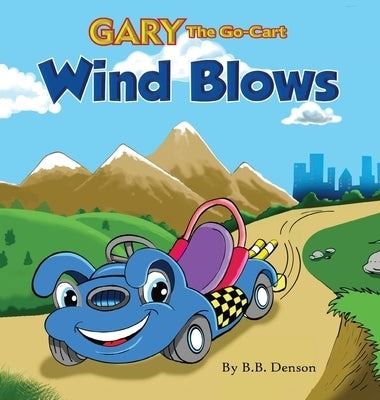Gary The Go-Cart: Wind Blows/Carbon Comes out of the Closet by Denson, B. B.