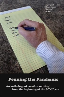 Penning the Pandemic: An Anthology of Creative Writing from the Beginning of the COVID Era by 