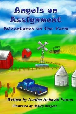 Angels on Assignment: Adventures on the Farm by Burgess, Ashley