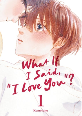 What If I Said, I Love You? 1 by Kumosoku