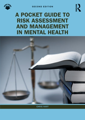 A Pocket Guide to Risk Assessment and Management in Mental Health by Hart, Chris