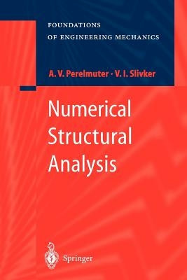 Numerical Structural Analysis: Methods, Models and Pitfalls by Perelmuter, Anatoly