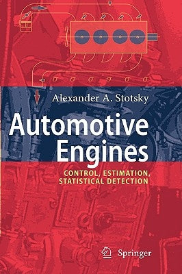 Automotive Engines: Control, Estimation, Statistical Detection by Stotsky, Alexander A.