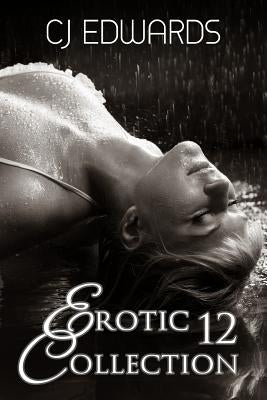 Erotic Collection 12 by Edwards, C. J.