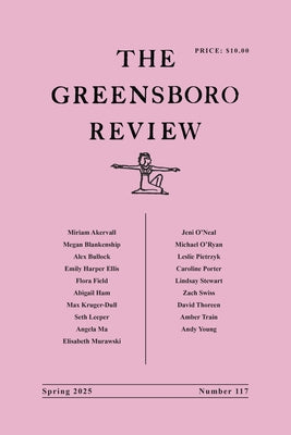 The Greensboro Review: Number 117, Spring 2025 by Kennedy, Terry L.