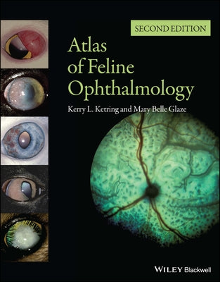 Atlas of Feline Ophthalmology by Ketring, Kerry L.