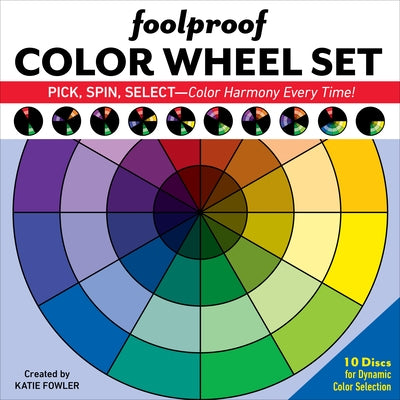 Foolproof Color Wheel Set: 10 Discs for Dynamic Color Selection by Fowler, Katie