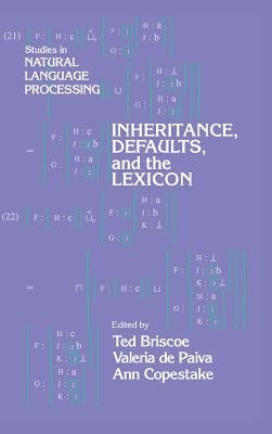 Inheritance, Defaults and the Lexicon by Briscoe, Ted