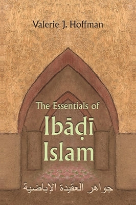 The Essentials of Ibadi Islam by Hoffman, Valerie J.