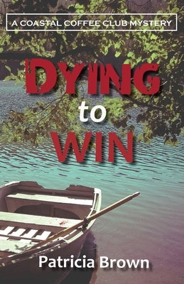 Dying to Win by Brown, Patricia
