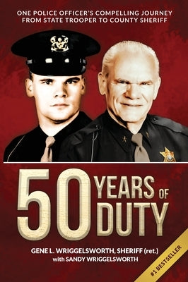 50 Years of Duty by Wriggelsworth, Gene L.