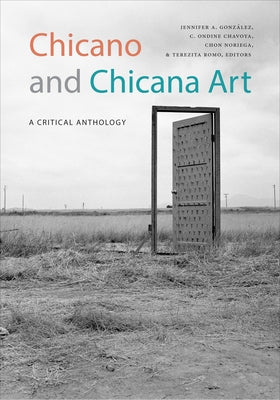 Chicano and Chicana Art: A Critical Anthology by González, Jennifer A.