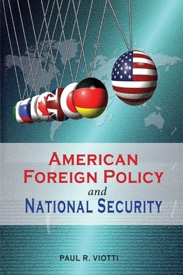 American Foreign Policy and National Security by Viotti, Paul R.