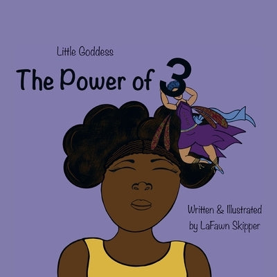 The Power of 3, Little Goddess by Skipper, Lafawn