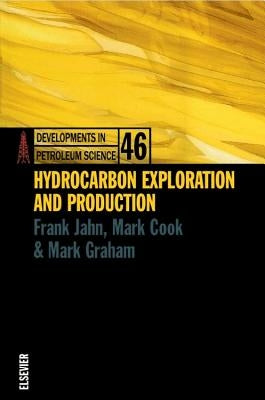 Hydrocarbon Exploration and Production: Volume 46 by Jahn, Frank
