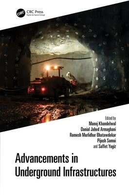 Advancements in Underground Infrastructures by Khandelwal, Manoj