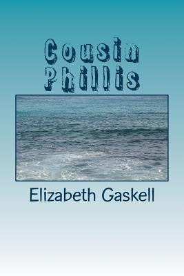 Cousin Phillis by Gaskell, Elizabeth Cleghorn