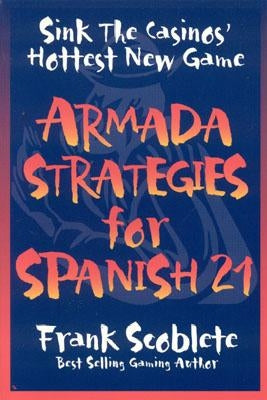 Armada Strategies for Spanish 21 by Scoblete, Frank