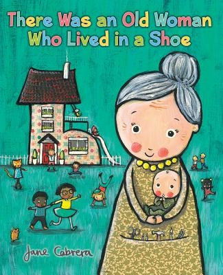 There Was an Old Woman Who Lived in a Shoe by Cabrera, Jane