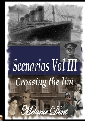 Scenarios Vol III: Crossing the Line by Dent, Melanie